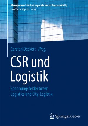 ISBN 9783662469330: CSR und Logistik - Spannungsfelder Green Logistics und City-Logistik