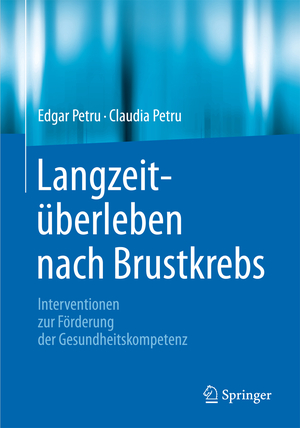 ISBN 9783662470039: Langzeitüberleben nach Brustkrebs - Interventionen zur Förderung der Gesundheitskompetenz