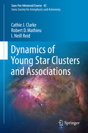 ISBN 9783662472897: Dynamics of Young Star Clusters and Associations - Saas-Fee Advanced Course 42. Swiss Society for Astrophysics and Astronomy