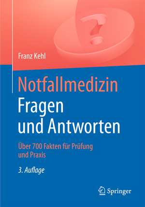 ISBN 9783662475140: Notfallmedizin. Fragen und Antworten - Über 700 Fragen für Prüfung und Praxis