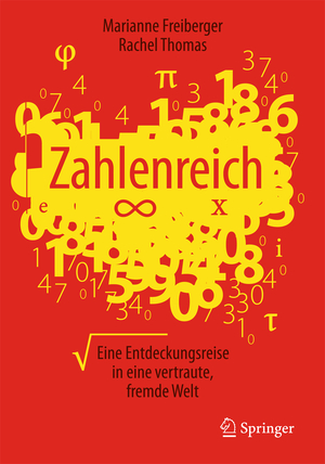 ISBN 9783662475898: Zahlenreich – Eine Entdeckungsreise in eine vertraute, fremde Welt