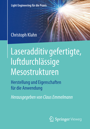 ISBN 9783662477601: Laseradditiv gefertigte, luftdurchlässige Mesostrukturen - Herstellung und Eigenschaften für die Anwendung