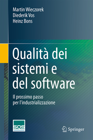 ISBN 9783662477700: Qualità dei sistemi e del software - Il prossimo passo per l'industrializzazione