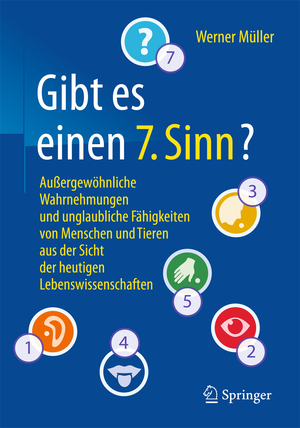 ISBN 9783662488126: Gibt es einen "7. Sinn"? – Außergewöhnliche Wahrnehmungen und unglaubliche Fähigkeiten von Menschen und Tieren aus der Sicht der heutigen Lebenswissenschaften