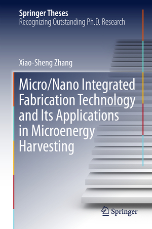 ISBN 9783662488140: Micro/Nano Integrated Fabrication Technology and Its Applications in Microenergy Harvesting