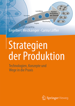 ISBN 9783662489130: Strategien der Produktion – Technologien, Konzepte und Wege in die Praxis