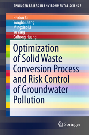 ISBN 9783662494608: Optimization of Solid Waste Conversion Process and Risk Control of Groundwater Pollution