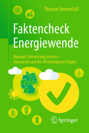 ISBN 9783662497760: Faktencheck Energiewende - Konzept, Umsetzung, Kosten – Antworten auf die 10 wichtigsten Fragen