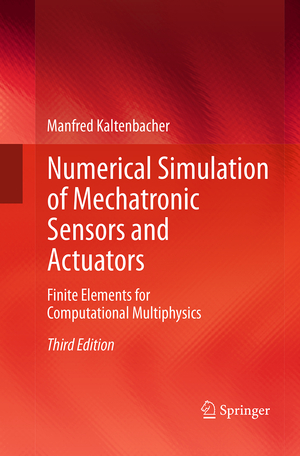 ISBN 9783662499900: Numerical Simulation of Mechatronic Sensors and Actuators - Finite Elements for Computational Multiphysics