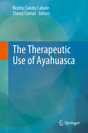 ISBN 9783662513293: The Therapeutic Use of Ayahuasca