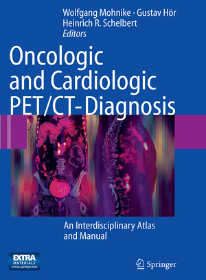 ISBN 9783662518441: Oncologic and Cardiologic PET/CT-Diagnosis - An Interdisciplinary Atlas and Manual