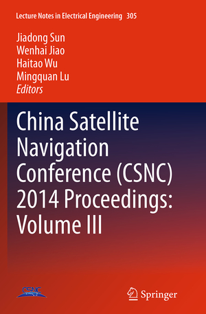 ISBN 9783662525623: China Satellite Navigation Conference (CSNC) 2014 Proceedings: Volume III