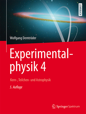 ISBN 9783662528839: Experimentalphysik 4 - Kern-, Teilchen- und Astrophysik