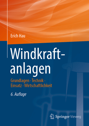 ISBN 9783662531532: Windkraftanlagen – Grundlagen. Technik. Einsatz. Wirtschaftlichkeit