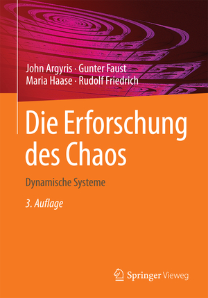 ISBN 9783662545454: Die Erforschung des Chaos – Dynamische Systeme