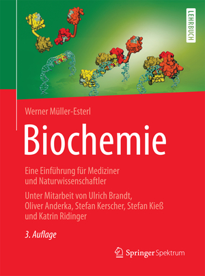 ISBN 9783662548509: Biochemie - Eine Einführung für Mediziner und Naturwissenschaftler - Unter Mitarbeit von Ulrich Brandt, Oliver Anderka, Stefan Kerscher, Stefan Kieß und Katrin Ridinger