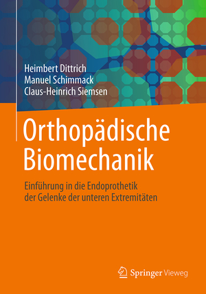 ISBN 9783662553329: Orthopädische Biomechanik – Einführung in die Endoprothetik der Gelenke der unteren Extremitäten