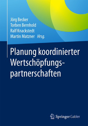 ISBN 9783662553619: Planung koordinierter Wertschöpfungspartnerschaften