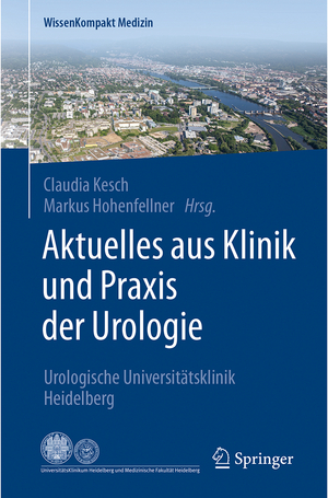 ISBN 9783662554722: Aktuelles aus Klinik und Praxis der Urologie - Urologische Universitätsklinik Heidelberg