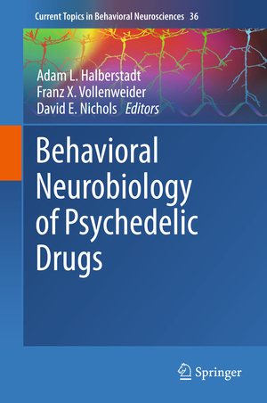 ISBN 9783662558782: Behavioral Neurobiology of Psychedelic Drugs