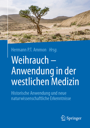 ISBN 9783662559086: Weihrauch - Anwendung in der westlichen Medizin – Historische Anwendung und neue naturwissenschaftliche Erkenntnisse