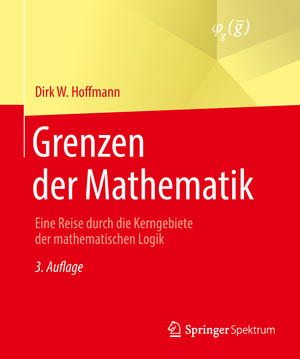 ISBN 9783662566169: Grenzen der Mathematik - Eine Reise durch die Kerngebiete der mathematischen Logik