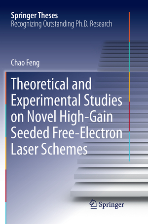 ISBN 9783662569757: Theoretical and Experimental Studies on Novel High-Gain Seeded Free-Electron Laser Schemes