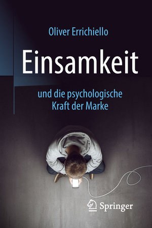 ISBN 9783662578292: Einsamkeit und die psychologische Kraft der Marke