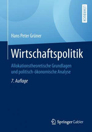 ISBN 9783662580578: Wirtschaftspolitik - Allokationstheoretische Grundlagen und politisch-ökonomische Analyse