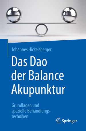 ISBN 9783662581193: Das Dao der Balance Akupunktur – Grundlagen und spezielle Behandlungstechniken