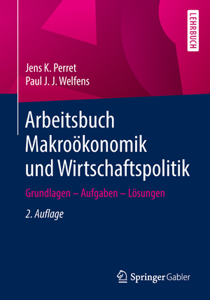 ISBN 9783662581834: Arbeitsbuch Makroökonomik und Wirtschaftspolitik – Grundlagen – Aufgaben – Lösungen