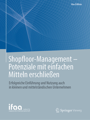 ISBN 9783662584897: Shopfloor-Management - Potenziale mit einfachen Mitteln erschließen – Erfolgreiche Einführung und Nutzung auch in kleinen und mittelständischen Unternehmen