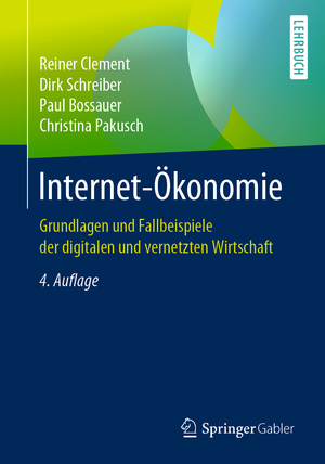 ISBN 9783662598283: Internet-Ökonomie - Grundlagen und Fallbeispiele der digitalen und vernetzten Wirtschaft