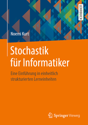 ISBN 9783662605158: Stochastik für Informatiker - Eine Einführung in einheitlich strukturierten Lerneinheiten