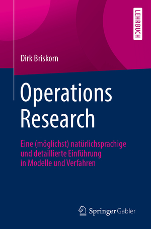 ISBN 9783662607824: Operations Research - Eine (möglichst) natürlichsprachige und detaillierte Einführung in Modelle und Verfahren