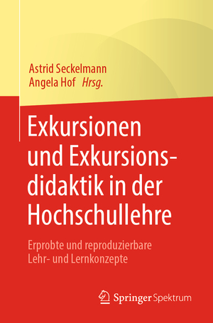 ISBN 9783662610305: Exkursionen und Exkursionsdidaktik in der Hochschullehre - Erprobte und reproduzierbare Lehr- und Lernkonzepte