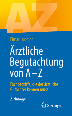 ISBN 9783662617397: Ärztliche Begutachtung von A - Z – Fachbegriffe, die der ärztliche Gutachter kennen muss