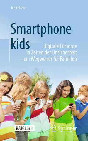 gebrauchtes Buch – Inga Haese – Smartphonekids – Digitale Fürsorge in Zeiten der Unsicherheit - ein Wegweiser für Familien
