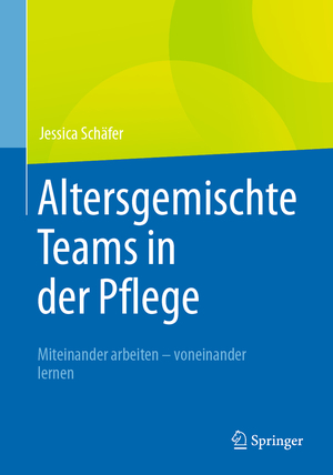 ISBN 9783662620618: Altersgemischte Teams in der Pflege | Miteinander arbeiten - voneinander lernen | Jessica Schäfer | Taschenbuch | Paperback | xv | Deutsch | 2020 | Springer-Verlag GmbH | EAN 9783662620618