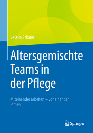 ISBN 9783662620618: Altersgemischte Teams in der Pflege