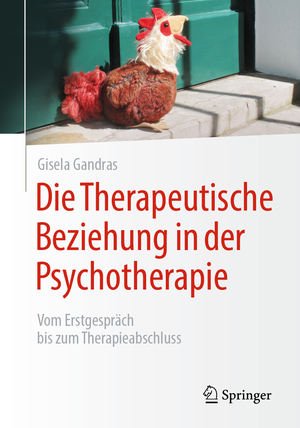 ISBN 9783662621110: Die Therapeutische Beziehung in der Psychotherapie – Vom Erstgespräch bis zum Therapieabschluss