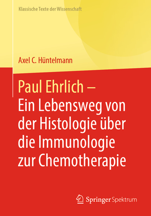 ISBN 9783662621547: Paul Ehrlich - Ein Lebensweg von der Histologie über die Immunologie zur Chemotherapie