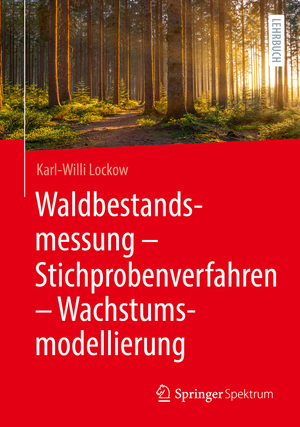 ISBN 9783662630600: Waldbestandsmessung - Stichprobenverfahren - Wachstumsmodellierung | Karl-Willi Lockow | Buch | XIII | Deutsch | 2022 | Springer Berlin | EAN 9783662630600