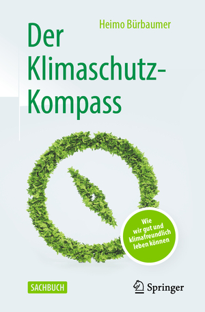 ISBN 9783662644058: Der Klimaschutz-Kompass – Wie wir gut und klimafreundlich leben können