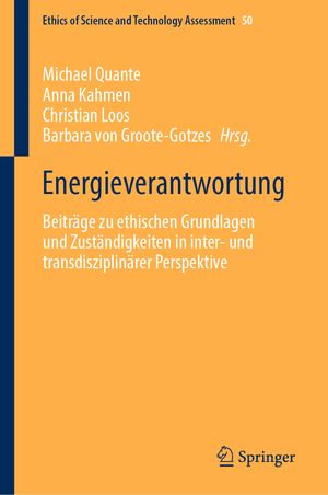 ISBN 9783662649886: Energieverantwortung - Beiträge zu ethischen Grundlagen und Zuständigkeiten in inter- und transdisziplinärer Perspektive