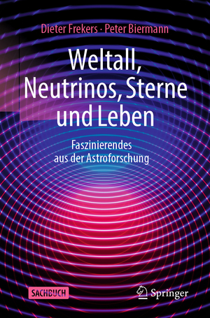 ISBN 9783662651094: Weltall, Neutrinos, Sterne und Leben – Faszinierendes aus der Astroforschung