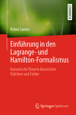 ISBN 9783662653586: Einführung in den Lagrange- und Hamilton-Formalismus - Kanonische Theorie klassischer Teilchen und Felder