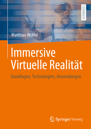 ISBN 9783662669075: Immersive Virtuelle Realität – Grundlagen, Technologien, Anwendungen