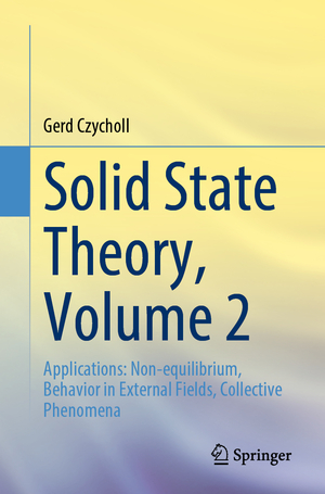 ISBN 9783662669624: Solid State Theory, Volume 2 – Applications: Non-equilibrium, Behavior in External Fields, Collective Phenomena