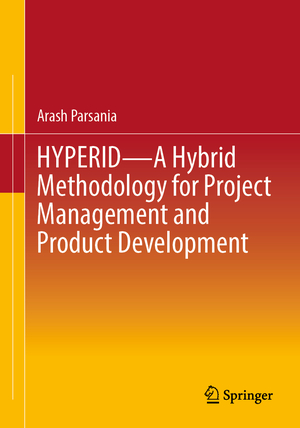 ISBN 9783662669679: HYPERID - A Hybrid Methodology for Project Management and Product Development